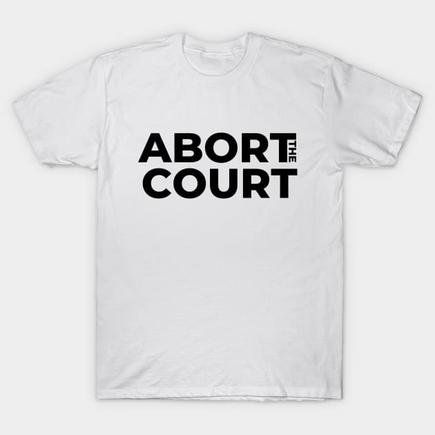 ABORT the COURT T-Shirt by TJWDraws